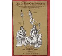 Las Indias Occidentales: procesos de incorporación territorial a las monarquías ibéricas (siglos XVI a XVIII)