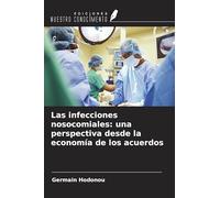 Las infecciones nosocomiales: una perspectiva desde la economía de los acuerdos