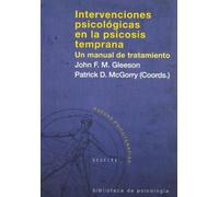 Las intervenciones psicológicas en psicosis temprana (Biblioteca de Psicología)