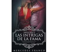 Las Intrigas de La Fama: Una novela romántica llena de emociones y erotismo: 1 (Saga)