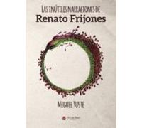 Las inútiles narraciones de Renato Frijones (NOVELA)