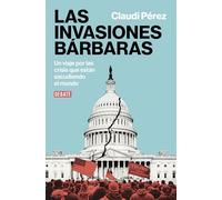 Las invasiones bárbaras: Un viaje por las crisis que están sacudiendo el mundo (Ensayo y Pensamiento)