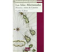 Las Islas Afortunadas: Historia y mito de Canarias