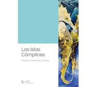 LAS ISLAS COMPLICES | Manuel Francisco Reina