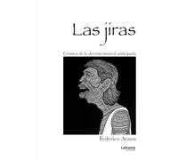 Las jiras: Crónica de la derrota musical anticipada: 1 (Novela histórica)