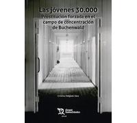 Las jovenes 30.000.Prostitución forzada en el campo de concentracion de Buchenwald (Plural)