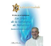 LAS JOYAS DE LA SABIDURÍA DE METATRÓN: SECRETOS DE KABBALAH REVELADOS