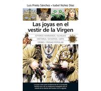 Las joyas en el vestir de la Virgen | Luis G. Prieto Sanchez , Isabel Nuñez Diaz