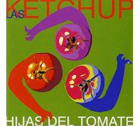 Las Ketchup - Hijas Del Tomate