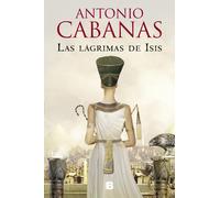 LAS LAGRIMAS DE ISIS | Antonio Cabanas