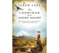 Las Lágrimas De La Diosa Maorí (trilogía Del Árbol Kauri 3) (ebook)