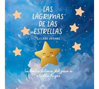 LAS LÁGRIMAS DE LAS ESTRELLAS: La bonita historia del paso a estrella fugaz