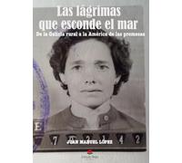 Las lágrimas que esconde el mar: De la Galicia rural a la América de las promesas (NOVELA)