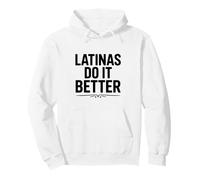 Las Latinas lo Hacen Mejor empoderamiento Humor Sudadera con Capucha