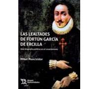 Las lealtades de Fortún García de Ercilla. Una biografía política en el renacimiento