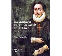 Las lealtades de Fortún García de Ercilla. Una biografía política en el renacimiento (Plural)