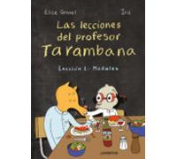 Las Lecciones Del Profesor Tarambana. Leccion 1: Modales