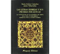Las letras hebreas y sus pruebas iniciáticas: Las tentaciones en los senderos del Árbol de la Vida, un recorrido espiritual por el alfabeto hebreo (Libros de los Malos Tiempos. Serie Mayor)