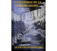 LAS LEYENDAS DE LA LAGUNA NEGRA: Un thriller juvenil en la España mágica (LOS HERMANOS X)