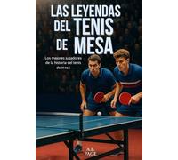 Las leyendas del tenis de mesa: Los mejores jugadores de la historia del tenis de mesa