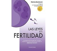 Las leyes de la fertilidad: Si te preguntas qué más puedes hacer, o qué estás haciendo mal, aquí está la respuesta para conseguir un EMBARAZO DE ... 1 (Trilogía Las Leyes de la Fertilidad)