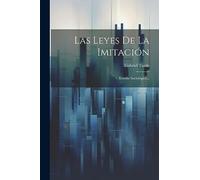 Las Leyes De La Imitación: Estudio Sociológico...