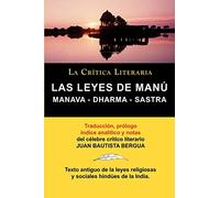 LAS LEYES DE MANU: Manava - Dharma - Sastra.: Manava Dharma Sastra. La Critica Literaria. Traducido, Prologado y Anotado Por Juan B. Bergua.