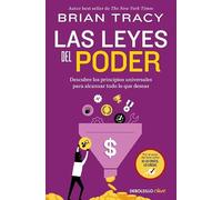 Las leyes del poder: Descubre los principios universales para alcanzar todo lo que deseas (Best Seller | No Ficción)