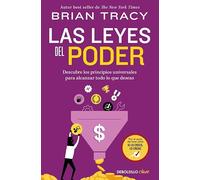 Las leyes del poder: Descubre los principios universales para alcanzar todo lo que deseas (Clave)