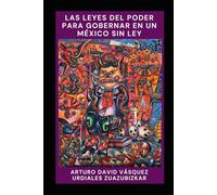 Las leyes del poder para gobernar en un México sin ley