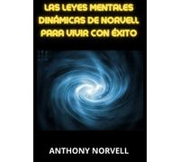 Las Leyes Mentales Dinámicas de Norvell para vivir con éxito