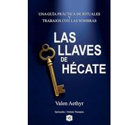 Las Llaves de Hécate - Una Guía Práctica de Rituales y Trabajos con las Sombras