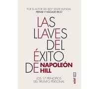 Las llaves del Éxito de Napoleón Hill: Los 17 principios del triunfo personal (Psicología y autoayuda)