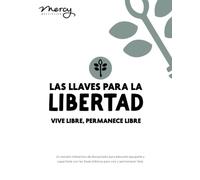 Las Llaves para la Libertad: Vive Libre, Permanece Libre