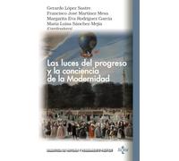 Las luces del progreso y la conciencia de la Modernidad (Biblioteca de Historia y Pensamiento Político)