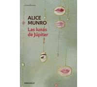 Las lunas de Jupiter | Alice Munro