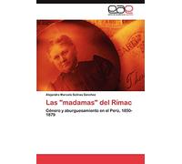 Las "madamas" del Rímac: Género y aburguesamiento en el Perú, 1850-1879