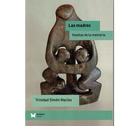 Las madres. Huellas de la memoria
