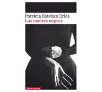Las madres negras: IV Premio Dos Passos a la Primera Novela (Narrativa)