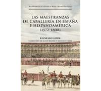 Las maestranzas de caballería en España e Hispanoamérica (1572-1808)