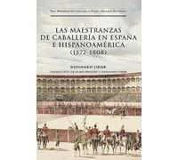 Las maestranzas de caballería en España e Hispanoamérica (1572-1808) (Fuera de colección)