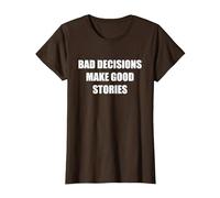 Las Malas Decisiones Hacen Buenas Historias Camiseta, Mujer, Marrón, XXL