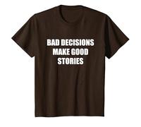 Las Malas Decisiones Hacen Buenas Historias Camiseta, Niños, Marrón, 12 años