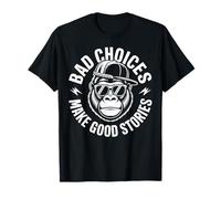 Las Malas Decisiones Hacen Buenas Historias Gorilla Actitud Camiseta