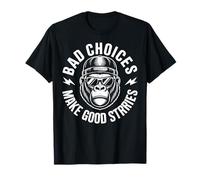 Las Malas Decisiones Hacen Buenas Historias Gorilla Actitud Camiseta