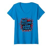 Las Malas Decisiones Hacen Que Las Buenas Historias Sean Divertidas, Humor Festivo Camiseta Cuello V, Mujer, Zafiro, M