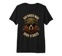 Las Malas Decisiones Hacen Que Las Buenas Historias Sean Divertidas, un Oso de Campamento Vintage Camiseta Premium