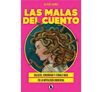 Las malas del cuento: Salseos, sororidad y female rage en la mitología universal