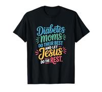Las mamás diabéticas hacen todo lo posible Deja que Jesús haga el resto Christian Camiseta