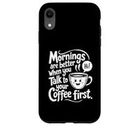 Las Mañanas Son Mejores Cuando Hablas o Con Tu Café Carcasa para iPhone XR